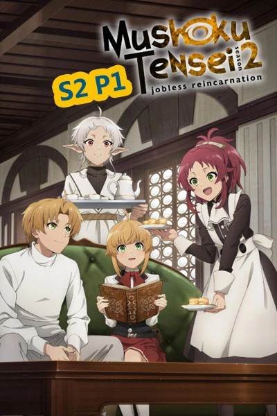 Mushoku Tensei Jobless Reincarnation (Season 2 - Part 1)